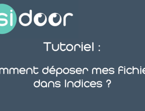 Comment déposer mes fichiers dans Indices ?